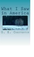 Ebook What I Saw in America di G. K. Chesterton edito da anamsaleem