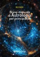 Ebook Breve manuale di Astrologia per principianti di Belysario edito da OM edizioni