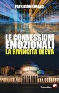 Ebook Le connessioni emozionali - La rivincita di Eva di Patrizio Grimaldi edito da Bertoni editore