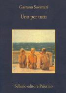 Ebook Uno per tutti di Gaetano Savatteri edito da Sellerio Editore