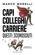 Ebook Capi Colleghi Carriere di Marco Morelli edito da Edizioni Gribaudo