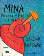 Ebook Mina, piccola e potente cacciatrice di Silvia Ziliani, Silvia Spagnoli edito da Gilgamesh Edizioni