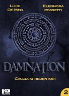 Ebook Damnation II di Eleonora Rossetti, Luigi De Meo edito da Nero Press