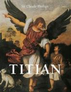 Ebook Titian di Sir Claude Phillips edito da Parkstone International