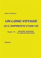 Ebook Un long voyage ou L'empreinte d'une vie - Tome 17 di Ariel Prunell edito da Books on Demand