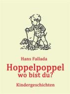 Ebook Hoppelpoppel - wo bist du? di Hans Fallada edito da Books on Demand