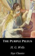 Ebook The Purple Pileus di H. G. Wells edito da Styx Classics