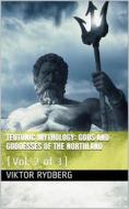 Ebook Teutonic Mythology, Vol. 2 (of 3) / Gods and Goddesses of the Northland di Viktor Rydberg edito da iOnlineShopping.com