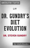 Ebook Dr. Gundry&apos;s Diet Evolution: Turn Off the Genes That Are Killing You and Your Waistline by Steven R. Gundry  | Conversation Starters di dailyBooks edito da Daily Books