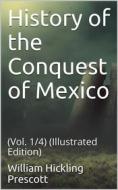 Ebook History of the Conquest of Mexico di William Hickling Prescott edito da iOnlineShopping.com