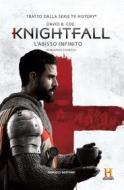 Ebook Knightfall - L&apos;abisso infinito di David B. Coe edito da Fanucci Editore