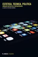 Ebook Estetica, tecnica, politica di AA. VV. edito da Mimesis Edizioni