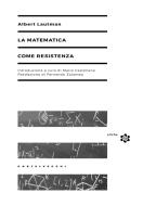 Ebook La matematica come resistenza di Albert Lautman edito da Castelvecchi