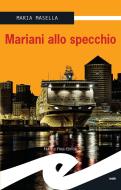 Ebook Mariani allo specchio di Maria Masella edito da Fratelli Frilli Editori