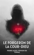 Ebook Le Forgeron de la Cour-Dieu di Pierre Alexis Ponson du Terrail edito da Books on Demand