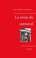 Ebook La reine du carnaval di Jean-Baptiste Seigneuric edito da Books on Demand