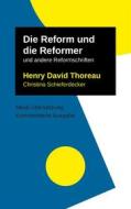 Ebook Die Reform und die Reformer di Henry David Thoreau, Christina Schieferdecker edito da Books on Demand