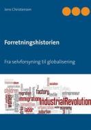 Ebook Forretningshistorien di Jens Christensen edito da Books on Demand
