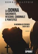 Ebook La donna sacerdote, vescovo, cardinale e pontefice di Sergio Maffeis edito da Booksprint