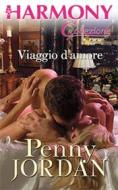 Ebook Viaggio d'amore di Penny Jordan edito da HarperCollins Italia