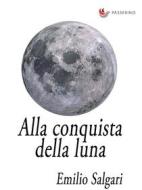 Ebook Alla conquista della Luna di Emilio Salgari edito da Passerino
