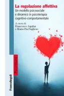 Ebook La regolazione affettiva di AA. VV. edito da Franco Angeli Edizioni