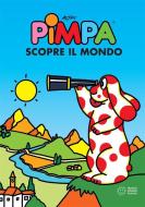 Ebook Pimpa scopre il mondo di Francesco Tullio-Altan edito da Franco Cosimo Panini Editore