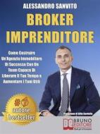 Ebook Broker Imprenditore di Alessandro Sanvito edito da Bruno Editore