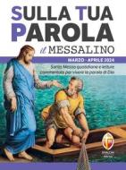 Ebook Sulla Tua Parola - Il messalino - Marzo/aprile 2024 di padre Serafino Tognetti edito da Editrice Shalom