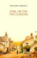 Ebook Sybil, or The Two Nations di Benjamin Disraeli edito da GAEditori