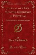 Ebook Journal of a Few Months' Residence in Portugal di Dora Wordsworth edito da Forgotten Books
