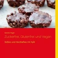 Ebook Zuckerfrei, Glutenfrei und Vegan di Sandra Hager edito da Books on Demand