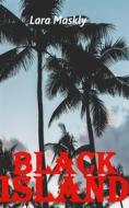 Ebook Black Island di Lara Maskly edito da Books on Demand