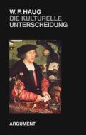 Ebook Die kulturelle Unterscheidung di Wolfgang Fritz Haug edito da Argument Verlag mit Ariadne