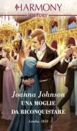 Ebook Una moglie da riconquistare di Joanna Johnson edito da HarperCollins Italia