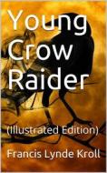 Ebook Young Crow Raider di Francis Lynde Kroll edito da iOnlineShopping.com