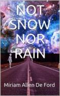Ebook Not Snow Nor Rain di Miriam Allen De Ford edito da iOnlineShopping.com