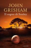 Ebook Il sogno di Sooley di Grisham John edito da Mondadori