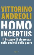 Ebook Homo Incertus di Andreoli Vittorino edito da Rizzoli