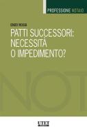 Ebook Patti successori: necessità o impedimento? di Enzo Rossi edito da Utet Giuridica