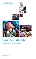 Ebook Sacrificio di lode di Pigna Arnaldo edito da Edizioni OCD
