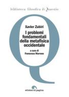 Ebook I problemi fondamentali della metafisica occidentale di Zubiri Xavier edito da Edizioni di Pagina