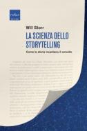 Ebook La scienza dello storytelling di Storr Will edito da Codice Edizioni