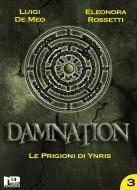 Ebook Damnation III di Eleonora Rossetti, Luigi De Meo edito da Nero Press