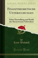 Ebook Finanztheoretische Untersuchungen di Knut Wicksell edito da Forgotten Books
