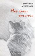 Ebook Mon coeur amoureux di Jean-Pascal Ansermoz edito da Books on Demand