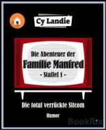 Ebook Die Abenteuer der Familie Manfred - Die total verrückte Sitcom di Cy Landie edito da BookRix