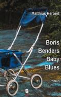 Ebook Boris Benders Baby Blues di Matthias Herbert edito da Books on Demand