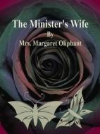Ebook The Minister's Wife di Mrs. Margaret Oliphant edito da Publisher s11838