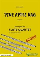 Ebook Pine Apple Rag - Flute Quartet SCORE di Francesco Leone, Scott Joplin edito da Glissato Edizioni Musicali